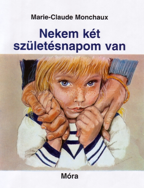 Nekem két születésnapom van (Marie-Claude Monchaux)