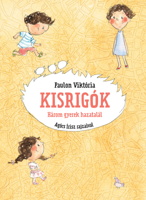 Kisrigók - Három gyerek hazatalál (Paulon Viktória)